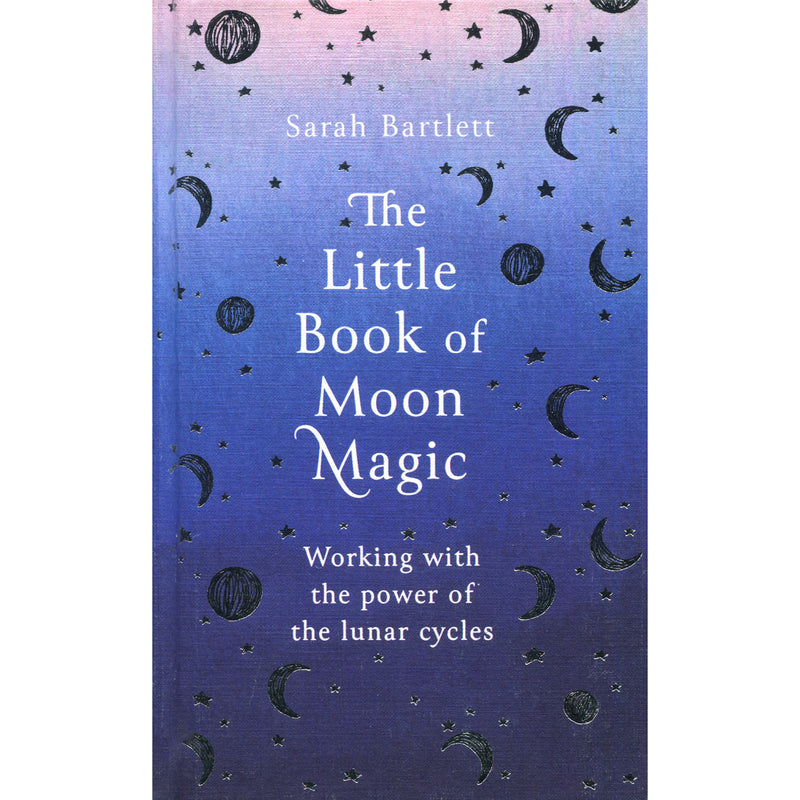 The Little Book Of Moon Magic by Sarah Bartlett