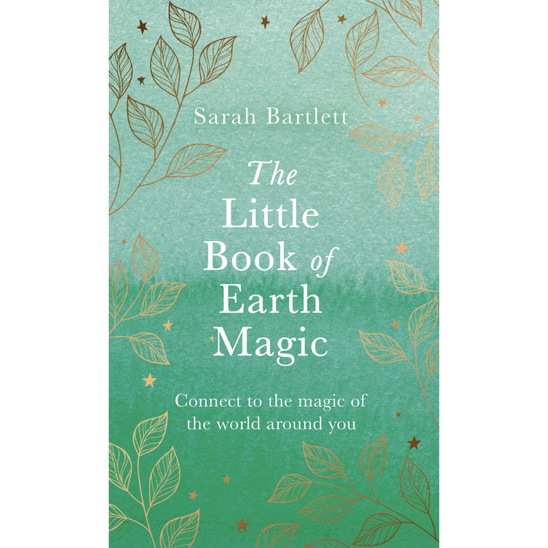 The Little Book Of Earth Magic by Sarah Bartlett